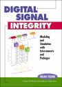 Digital Signal Integrity: Modeling and Simulation with Interconnects and Packages / Edition 1