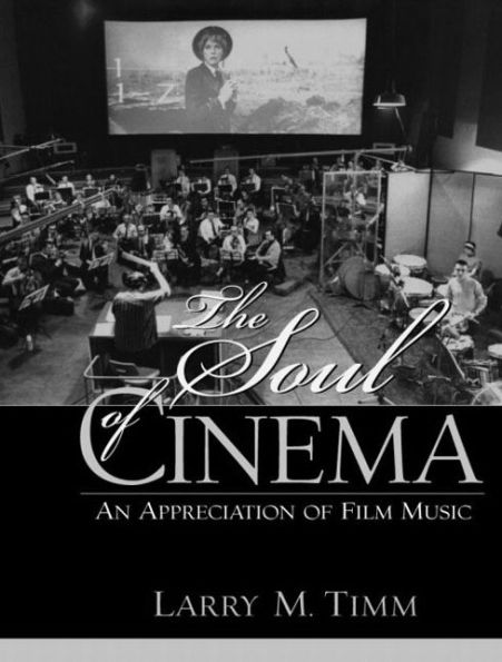 Soul of Cinema, The: An Appreciation of Film Music / Edition 1