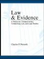 Law and Evidence : A Primer for Criminal Justice, Criminology, Law, and Legal Studies / Edition 1