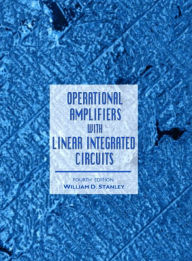 Title: Operational Amplifiers with Linear Integrated Circuits / Edition 4, Author: William Stanley