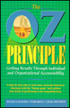 The Oz Principle: What the Management Wizards Can't or Won't Tell You about Getting Results