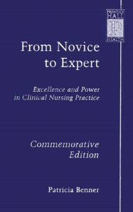 From Novice to Expert: Excellence and Power in Clinical Nursing Practice / Edition 1