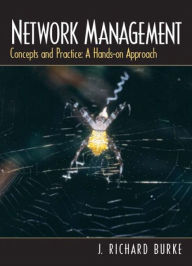 Title: Network Management: Concepts and Practice, A Hands-On Approach / Edition 1, Author: J. Burke
