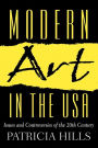 Modern Art in the USA: Issues and Controversies of the 20th Century / Edition 1