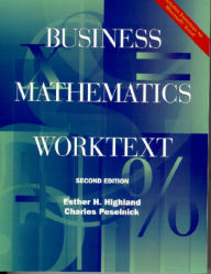 Title: Business Mathematics Worktext / Edition 2, Author: Esther Highland
