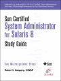 Sun Certified System Administrator for Solaris 8 Study Guide / Edition 1