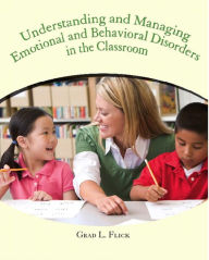 Understanding and Managing Emotional and Behavior Disorders in the Classroom / Edition 1