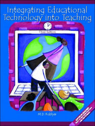 Integrating Educational Technology into Teaching / Edition 3