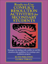Title: Ready-to-Use Conflict Resolution Activities for Secondary Students, Author: Ruth Perlstein