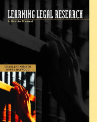 Learning Legal Research: A How-to Manual with Practice / Edition 1