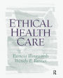 Ethical Health Care / Edition 1