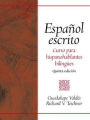 Espanol Escrito: Curso para Hispanohablantes Bilingues