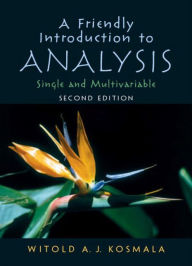 Title: A Friendly Introduction to Analysis / Edition 2, Author: Witold Kosmala