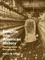 Insights into American History: Photographs as Documents / Edition 1