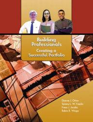 Title: Building Professionals: Creating a Successful Portfolio / Edition 1, Author: Diane Orton