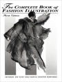 The Complete Book of Fashion Illustration / Edition 3