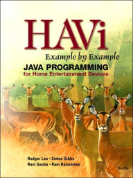 HAVi Example By Example : Java Programming for Home Entertainment Devices