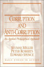 Corruption and Anti-Corruption ( basic Ethics in Action Series): An Applied Philosophical Approach / Edition 1