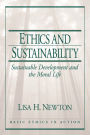 Ethics and Sustainability: Sustainable Development and the Moral Life / Edition 1