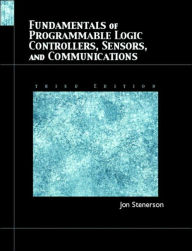 Fundamentals of Programmable Logic Controllers, Sensors, and Communications / Edition 3