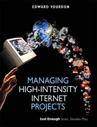 Managing High-Intensity Internet Projects / Edition 1