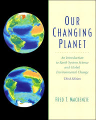 Our Changing Planet: An Introduction to Earth System Science and Global Environmental Change / Edition 3
