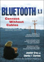 Bluetooth 1.1 : Connect Without Cables / Edition 2