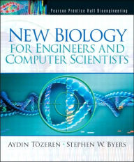 Title: New Biology for Engineers and Computer Scientists / Edition 1, Author: Aydin Tozeren