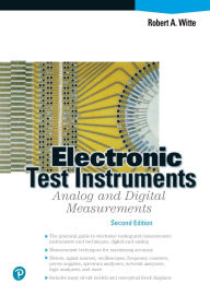 Title: Electronic Test Instruments: Analog and Digital Measurements / Edition 2, Author: Robert Witte