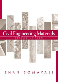 Title: Civil Engineering Materials / Edition 2, Author: Shan Somayaji