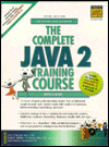 The Complete Java 2 Training Course with CDROM