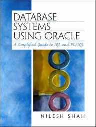 Database Systems Using Oracle: A Simplified Guide to SQL and PL/SQL / Edition 1