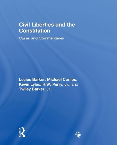 Civil Liberties and the Constitution: Cases and Commentaries / Edition 9