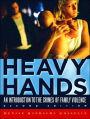 Heavy Hands: An Introduction to the Crimes of Family Violence / Edition 2