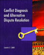 Conflict Diagnosis and Alternative Dispute / Edition 1