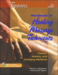 Tappan's Handbook of Healing Massage Techniques: Classic, Holistic and Emerging Methods / Edition 4