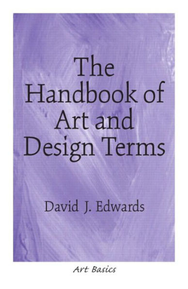 The Handbook of Art and Design Terms / Edition 1