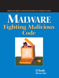 Title: Malware: Fighting Malicious Code / Edition 1, Author: Ed Skoudis