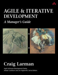 Title: Agile and Iterative Development: A Manager's Guide / Edition 1, Author: Craig Larman