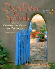Title: Open Door to Spanish: A Conversation Course for Beginners, Level 2 / Edition 3, Author: Margarita Madrigal