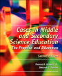 Cases in Middle and Secondary Science Education: The Promise and Dilemmas / Edition 2