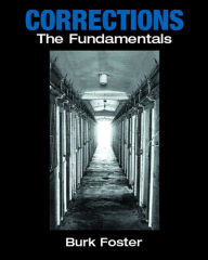 Title: Corrections: The Fundamentals / Edition 1, Author: Burk Foster