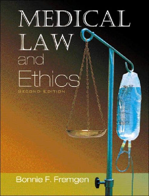 Medical Law And Ethics / Edition 2 By Bonnie F. Fremgen | 9780131177086 ...