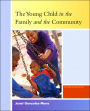 The Young Child in the Family and the Community / Edition 4