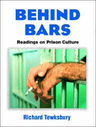 Title: Behind Bars: Readings on Prison Culture / Edition 1, Author: Richard Tewksbury