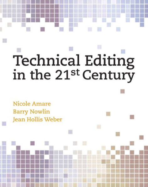 Technical Editing in the 21st Century / Edition 1