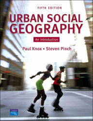 Urban Social Geography: An Introduction / Edition 5
