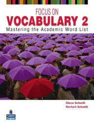 Title: FOCUS ON VOCABULARY 2 2/E STUDENT BOOK 137617 / Edition 2, Author: Diane Schmitt
