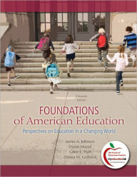 Foundations of American Education: Perspectives on Education in a Changing World (with MyEducationLab) / Edition 15