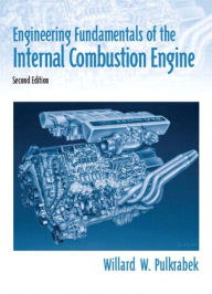 Title: Engineering Fundamentals of the Internal Combustion Engine / Edition 2, Author: Willard Pulkrabek